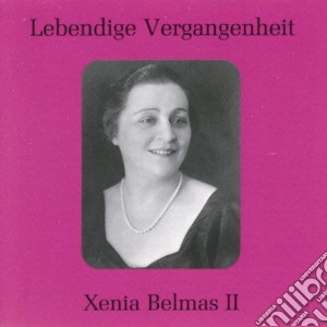 Xenia Belmas II: Lebendige Vergangenheit II cd musicale di Verdi/Puccini/Massenet/+