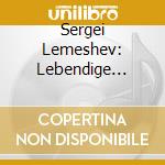 Sergei Lemeshev: Lebendige Vergangenheit cd