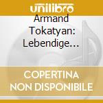 Armand Tokatyan: Lebendige Vergangenheit cd musicale