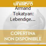 Armand Tokatyan: Lebendige Vergangenheit cd