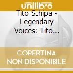 Tito Schipa - Legendary Voices: Tito Schipa 2 cd