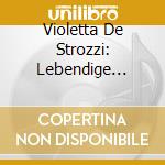 Violetta De Strozzi: Lebendige Vergangenheit cd