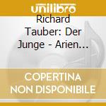 Richard Tauber: Der Junge - Arien And Duette 1919-1926 (2 Cd) cd musicale di Various