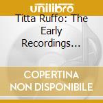 Titta Ruffo: The Early Recordings 1906-1912 (2 Cd) cd