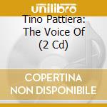 Tino Pattiera: The Voice Of (2 Cd) cd