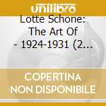 Lotte Schone: The Art Of - 1924-1931 (2 Cd) cd