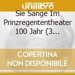 Sie Sange Im Prinzregententheater 100 Jahr (3 Cd) cd musicale di Preiser Records