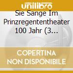 Sie Sange Im Prinzregententheater 100 Jahr (3 Cd) cd