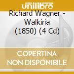 Richard Wagner - Walkiria (1850) (4 Cd) cd musicale di Richard Wagner