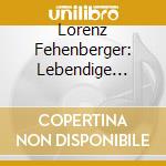 Lorenz Fehenberger: Lebendige Vergangenheit cd
