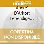 Andre' D'Arkor: Lebendige Vergangenheit cd