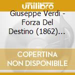 Giuseppe Verdi - Forza Del Destino (1862) Madre Pietosa Vergine cd musicale di Giuseppe Verdi