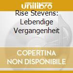 Rise Stevens: Lebendige Vergangenheit cd