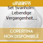 Set Svanholm: Lebendige Vergangenheit II cd