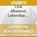 Licia Albanese: Lebendige Vergangenheit cd