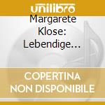 Margarete Klose: Lebendige Vergangenheit II cd musicale di Preiser Records