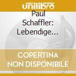 Paul Schaffler: Lebendige Vergangenheit cd musicale di Preiser Records