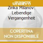 Zinka Milanov: Lebendige Vergangenheit cd