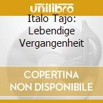 Italo Tajo: Lebendige Vergangenheit cd