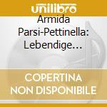 Armida Parsi-Pettinella: Lebendige Vergangenheit cd musicale di Preiser Records