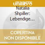 Natalia Shpiller: Lebendige Vergangenheit cd musicale di Preiser Records