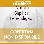 Natalia Shpiller: Lebendige Vergangenheit cd