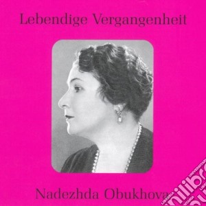 Nadezhda Obukhova: Lebendige Vergangenheit cd musicale di Preiser Records