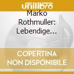 Marko Rothmuller: Lebendige Vergangenheit cd