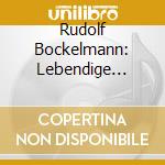 Rudolf Bockelmann: Lebendige Vergangenheit II cd