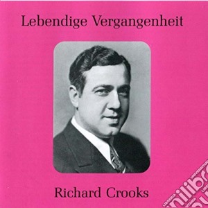 Richard Crooks: Lebendige Vergangenheit cd musicale