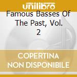 Famous Basses Of The Past, Vol. 2 cd