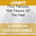 Four Famous Met-Tenors Of The Past cd