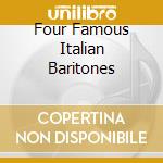 Four Famous Italian Baritones cd musicale di Preiser Records