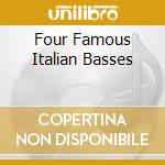 Four Famous Italian Basses cd musicale di Preiser Records