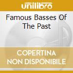 Famous Basses Of The Past cd musicale di Preiser Records