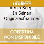 Armin Berg - In Seinen Originalaufnahmen cd