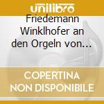 Friedemann Winklhofer an den Orgeln von Wilhering cd