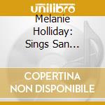Melanie Holliday: Sings San Francisco And Other Songs By Walter Jurmann cd musicale