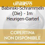 Babinski-Schrammeln (Die) - Im Heurigen-Garterl cd musicale di Preiser Records