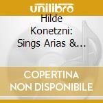Hilde Konetzni: Sings Arias & Scene cd