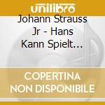 Johann Strauss Jr - Hans Kann Spielt Walzer-Paraphrasen