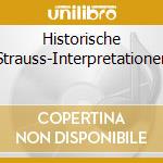 Historische Strauss-Interpretationen cd musicale di Strauss Jr.,Johann