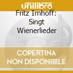 Fritz Imhoff: Singt Wienerlieder cd
