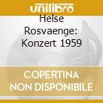 Helse Rosvaenge: Konzert 1959 cd musicale di H. Rosvaenge