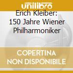 Erich Kleiber: 150 Jahre Wiener Philharmoniker cd