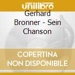 Gerhard Bronner - Sein Chanson cd musicale di Bronner,Gerhard
