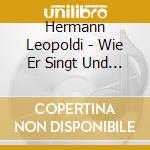 Hermann Leopoldi - Wie Er Singt Und Lacht