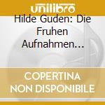 Hilde Guden: Die Fruhen Aufnahmen 1942-1951 cd