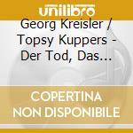 Georg Kreisler / Topsy Kuppers - Der Tod, Das Muss Ein Wienersein cd musicale di Georg Kreisler & Topsy Kuppers
