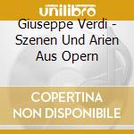 Giuseppe Verdi - Szenen Und Arien Aus Opern cd